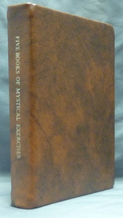 Item #58857 [ Mysteriorum Libri Quinti ] The Five Books of Mystical Exercises of John Dee; (...