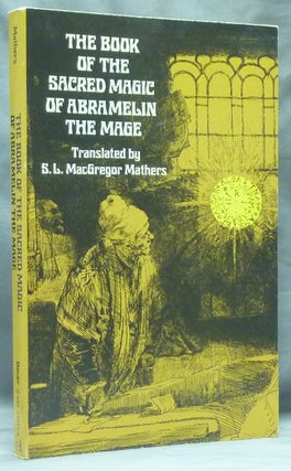 Item #58873 The Book of Sacred Magic of Abra Melin the Mage. As Delivered by Abraham the Jew Unto...