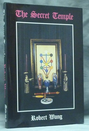 Item #58879 The Secret Temple; Construction of a Personal Temple and Magical Instruments in the...