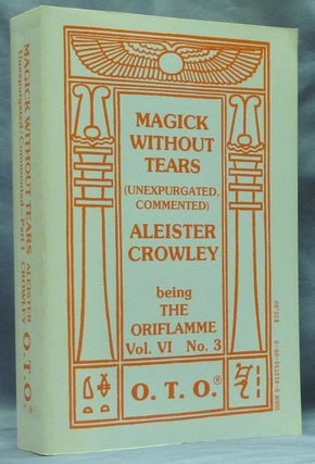 Item #58908 Magick Without Tears Unexpurgated. Commented. Part 1 Being The Oriflamme Volume VI...