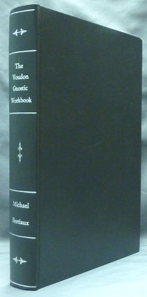 Item #58921 The Voudon Gnostic Workbook. Michael BERTIAUX