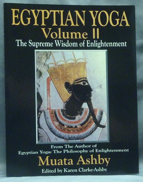 Item #58949 Egyptian Yoga Volume II. The Supreme Wisdom of Enlightenment; (The Egyptian Yoga series). Muata ASHBY, Karen Clarke-Ashby.