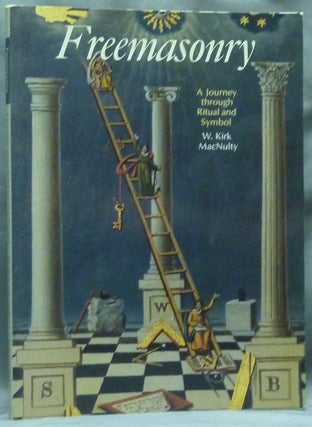 Item #58962 Freemasonry. A Journey Through Ritual and Symbol. Freemasonry, W. Kirk MACNULTY