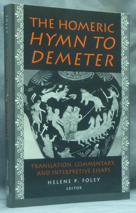 Item #58972 The Homeric Hymn to Demeter: Translation, Commentary, and Interpretative Essays....