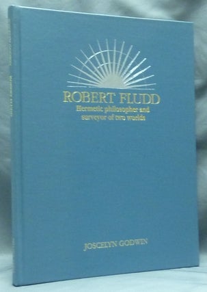 Item #58979 Robert Fludd. Hermetic Philosopher and Surveyor of Two Worlds. Joscelyn GODWIN