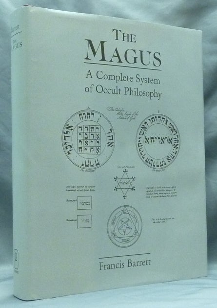 Item #58982 The Magus. Or Celestial Intelligencer; Being a Complete System of Occult Philosophy. Francis BARRETT.