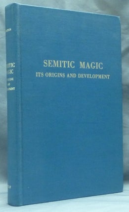 Item #58984 Semitic Magic. Its Origins and Development. R. Campbell THOMPSON