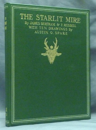 Item #58991 The Starlit Mire. Austin Osman SPARE, contributes designs to James Bertram, F. Russell
