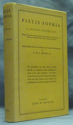 Item #58997 Pistis Sophia: A Gnostic Miscellany: Being for the Most Part Extracts from the Books...