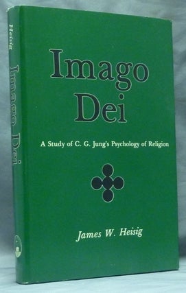 Item #59001 Imago Dei: A Study of C. G. Jung's Psychology of Religion. C. G. JUNG, James W. HEISIG