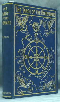 Item #59039 The Tarot of the Bohemians. Absolute Key to Occult Science. The Most Ancient Book in...