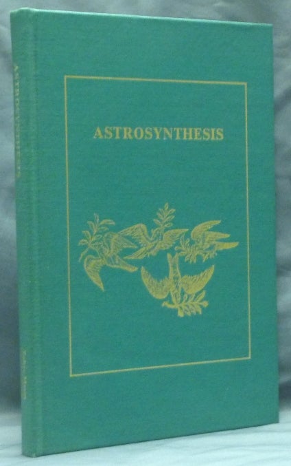 Item #59043 Astrosynthesis: The Rational System of Horoscope Interpretation according to Morin De Villefranche. Astrology, Lucy Little., Zoltan Mason - signed.