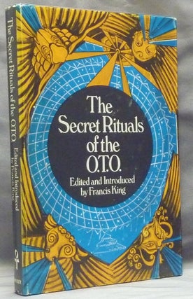 Item #59044 Secret Rituals of the O.T.O. [ OTO ]. Francis KING, edits Aleister Crowley