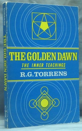 Item #59046 The Golden Dawn: The Inner Teachings. R. G. TORRENS