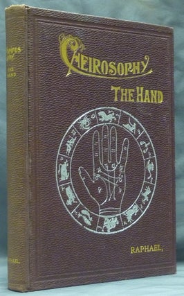 Item #59054 Cheirosophy, the Hand. A Scientific Treatise on Palmistry. Palmistry, A. RAPHAEL, A....