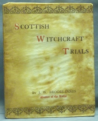 Item #59075 Scottish Witchcraft Trials - Read before the Sette at a Meeting held at Limmer's...