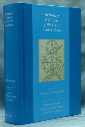 Item #59110 Dictionary of Gnosis & Western Esotericism. Roelof van den Broek Editorial...