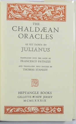 The Chaldæan Oracles attributed to Zoroaster as set down by Julianus ... with the extant Commentaries of Proclus Psellus & Pletho [ Chaldaean, Chaldean ].