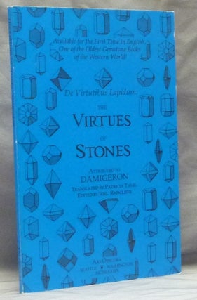 Item #59171 [ De Virtutibus Lapidum ] The Virtues of Stones. DAMIGERON, Patricia Tahil, Joel...