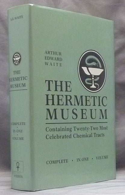 Item #59174 The Hermetic Museum; Containing Twenty-Two Most Celebrated Chemical Tracts. Complete in One Volume. Arthur Edward WAITE.