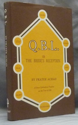 Item #59183 Q.B.L. or The Bride's Reception [ QBL ]; Being a Short Cabalistic Treatise on the...