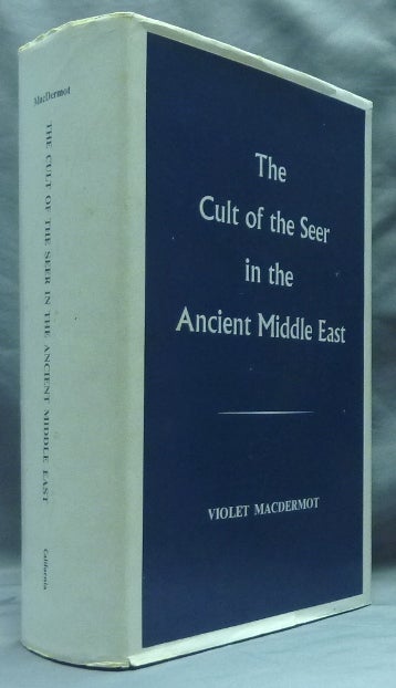 Item #59192 The Cult of the Seer in the Ancient Middle East: A Contribution to the Current Reasearch on Hallucinations drawn from Coptic and other Texts. Violet MACDERMOT.