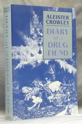 Item #59193 The Diary of a Drug Fiend. Aleister CROWLEY