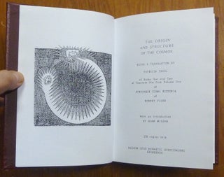 The Origin and Structure of the Cosmos. Being a translation of Books One and Two of Tractate One from Volume One of Utriusque Cosmi Historia of Robert Fludd; ( Magnum Opus Hermetic Sourceworks Series no. 13 )