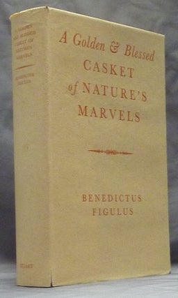 Item #59212 A Golden and Blessed Casket of Nature's Marvels. Concerning the Blessed Mystery Of...