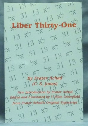 Item #59217 Liber Thirty-One [ Liber XXXI ]. Frater ACHAD, C. Stanfield Jones, T. Allen Greenfield