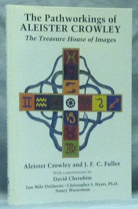 Item #59223 The Pathworkings of Aleister Crowley: The Treasure House of Images. David Cherubim.,...