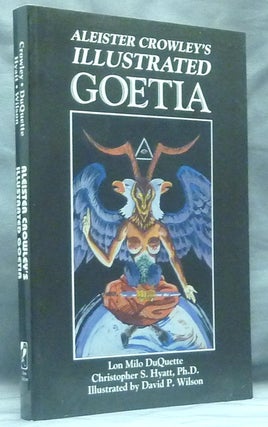 Item #59240 Aleister Crowley's Illustrated Goetia: Sexual Evocation. Aleister Crowley, Lon Milo...