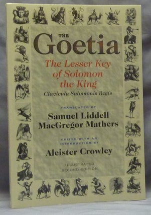 Item #59243 The Goetia: The Lesser Key of Solomon the King. Lemegeton, Book I. Clavicula...