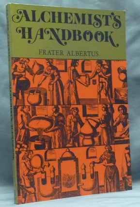 Item #59251 Alchemist's Handbook. (Manual for Practical Laboratory Alchemy). Frater ALBERTUS
