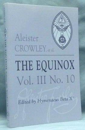 Item #59255 The Equinox: Volume III, Number 10. The Review of Scientific Illuminism. The Official...