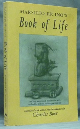 Item #59263 Marcilio Ficino's Book of Life [ Liber de Vita or De Vita Triplici ]. Marsilio...