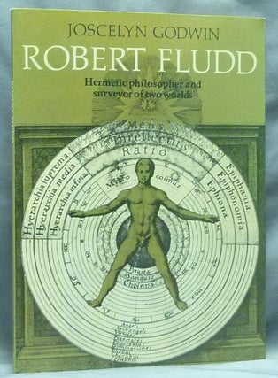 Item #59272 Robert Fludd. Hermetic Philosopher and Surveyor of Two Worlds. Joscelyn GODWIN