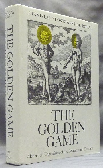 Item #59275 The Golden Game. Alchemical Engravings of the Seventeenth Century. Stanislas Klossowski DE ROLA, introduction and commentaries.