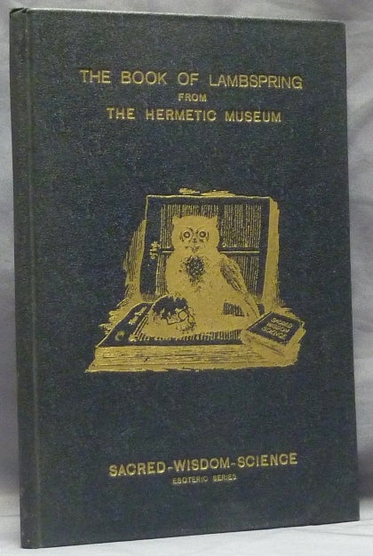 Item #59278 The Book of Lambspring. A Noble Ancient Philosopher. Concerning the Ancient Stone [ From the Hermetic Museum ]. Nicholas Barnaud DELPHINAS.
