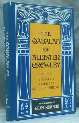 Item #59309 The Qabalah of Aleister Crowley Including Gematria, Liber 777, Sepher Sephiroth....