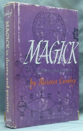 Item #59310 Magick in Theory and Practice. Aleister CROWLEY