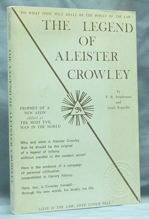 Item #59311 The Legend of Aleister Crowley. P. R. STEPHENSEN, Israel Regardie