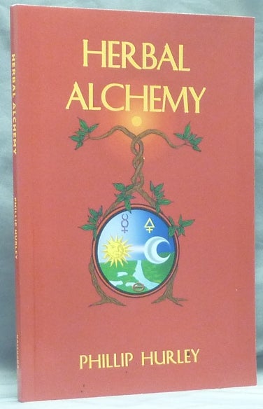 Herbal Alchemy | Phillip HURLEY, Leigh Hurley | Revised edition