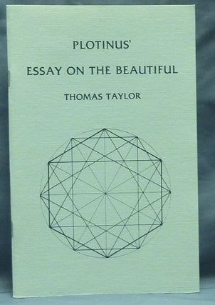 Item #59339 Plotinus' Essay on the Beautiful. PLOTINUS, Translated, Thomas Taylor