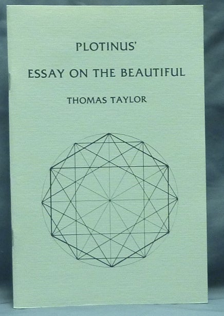 Item #59339 Plotinus' Essay on the Beautiful. PLOTINUS, Translated, Thomas Taylor.