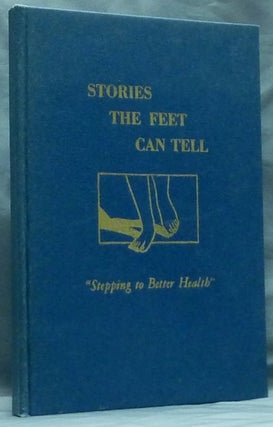 Item #59347 Stories The Feet Can Tell. "Stepping to Better Health." Eunice D. INGHAM, Eunice...