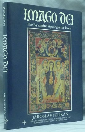 Item #59370 Imago Dei: The Byzantine Apologia for Icons. The A. W. Mellon Lectures in the Fine...