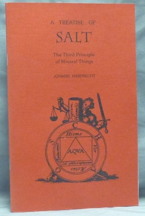 Item #59378 Treatise of Salt. The Third Principle of Mineral Things; Alchemical Studies series...