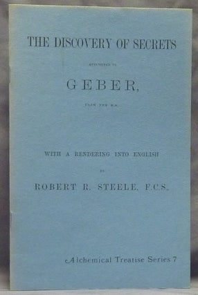 Item #59413 The Discovery of Secrets Attributed to Geber; Alchemical Treatise series 7. Robert R....