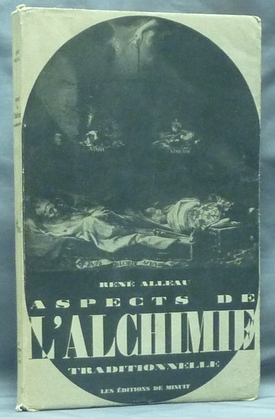 Item #59419 Aspects de L'Alchimie Traditionnelle. Textes et Symboles Alchimiques Suivi De "La Pierre De Touche" d'Huginus a Barma (1657). René ALLEAU.